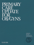 Go to journal home page - Primary Care Update for OBGYNS